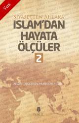 İslam'dan Hayata Ölçüler - 2; Siyasetten Ahlaka