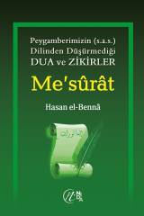 Mesurat; Peygamberimiz’in (s.a.s) dilinden düşürmediği dua ve zikirler