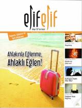 ElifElif Dergisi - Sayı:31 - Ahlakınla Eğlenme Ahlaklı Eğlen ( Bayram, Eğlence ve Tatil Ahlakımız )